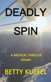 Deadly Spin by Betty Kuffel 9798989886852