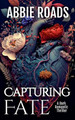 Capturing Fate by Abbie Roads 9798223217671