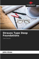 Strauss Type Deep Foundations by Júlio Alves 9786207278749