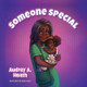 Someone Special by Audrey A Heath 9798822924123