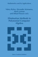 Elimination Methods in Polynomial Computer Algebra by Valery Bykov 9789401062305
