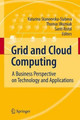 Grid and Cloud Computing: A Business Perspective on Technology and Applications by Katarina Stanoevska 9783642425257