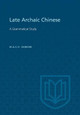Late Archaic Chinese: A Grammatical Study by W.A.C.H. Dobson