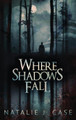Where Shadows Fall by Natalie J Case 9784867528693