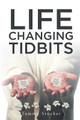 Life Changing Tidbits by Tammy Stocker 9781642582635