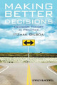 Making Better Decisions: Decision Theory in Practice by Itzhak Gilboa