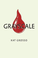 Grayscale by Kat Grosso 9798822926837