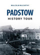 Padstow History Tour by Malcolm McCarthy