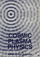 Cosmic Plasma Physics: Proceedings of the Conference on Cosmic Plasma Physics Held at the European Space Research Institute (ESRIN), Frascati, Italy, September 20-24, 1971 by Karl Schindler 9781461567608