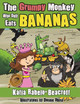 The Grumpy Monkey Who Only Eats Bananas by Katia Rabelo-Beacroft 9781466939578