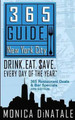 365 Guide New York City: Drink. Eat. Save. Every Day of the Year. a Guide to New York City Restaurant Deals and Bar Specials. by Monica Dinatale 9781936449477