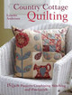 Country Cottage Quilting: 15 Quilt Projects Combining Stitchery and Patchwork by Lynette Anderson