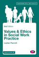 Values and Ethics in Social Work Practice by Lester Parrott