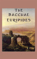 The Bacchae by Euripides 9781515426325