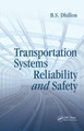 Transportation Systems Reliability and Safety by B. S. Dhillon 9781439846407