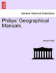 Philips' Geographical Manuals. by George Philip 9781241352257
