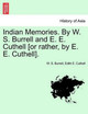Indian Memories. by W. S. Burrell and E. E. Cuthell [Or Rather, by E. E. Cuthell]. by W S Burrell 9781241370220