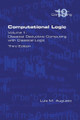 Computational Logic: Volume 1: Classical Deductive Computing with Classical Logic. Second Edition by Luis M Augusto 9781848902800