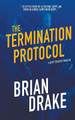 The Termination Protocol by Brian Drake 9781641196260