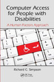 Computer Access for People with Disabilities: A Human Factors Approach by Richard C. Simpson