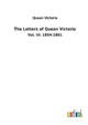 The Letters of Queen Victoria by Queen Victoria 9783732624249