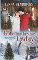 Her Montana Christmas Cowboy by Jenna Hendricks 9781952634086