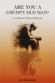 Are You A Grumpy Old Man? by Dick Bridy 9798894060545