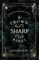 A Crown as Sharp as Pines by Jennifer Kropf 9781990555046