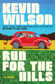 Run for the Hills by Kevin Wilson 9780063317512