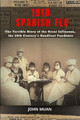 1918 Spanish Flu: The Terrible Story of The Great Influenza, the 20th Century's Deadliest Pandemic by John Muan 9781801180191