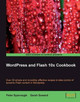 Wordpress and Flash 10x Cookbook by Peter Spannagle 9781847198822