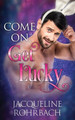 Come On, Get Lucky by Jacqueline Rohrbach 9781648900259