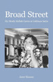 Broad Street: My Mostly Bullish Career at Goldman Sachs by Janet Hanson 9781662909405