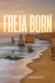Freja Born by Jessi A Charles 9798891553941