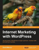 Internet Marketing with WordPress by David Mercer 9781849516747