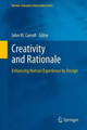 Creativity and Rationale: Enhancing Human Experience by Design by John M. Carroll 9781447160939