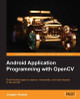 Android Application Programming with OpenCV by Joseph Howse 9781849695206