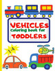 Vehicle Coloring Book for Toddler: Toddler Coloring Book First Doodling For Children Ages 1-4 - Digger, Car, Fire Truck And Many More Big Vehicles For Boys And Girls (First Coloring Books For Toddler Ages 1-4) by Raquuca J Rotaru 9786069364956