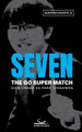 Seven: The Go Super Match. Shin Jinseo vs Park Junghwan by Gunnar Dickfeld 9783940563798