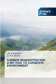 Carbon Sequestration: A Method to Conserve Environment by Jay J Kachhot 9786138954132