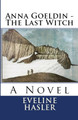 Anna Goeldin - The Last Witch by Eveline Hasler 9781643731445