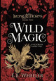 Wild Magic: A Victorian Faerie Tale by E B Wheeler 9781960033093