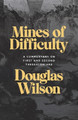 Mines of Difficulty: A Commentary on First and Second Thessalonians by Douglas Wilson 9781957905891