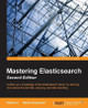 Mastering Elasticsearch - by Rafal Kuc 9781783553792
