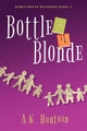 Bottle Blonde by A W Hartoin 9781952875038