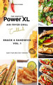 The Complete Power XL Air Fryer Grill Cookbook: Snack and Sandwich Vol.1 by Kulture Kitchen 9781802600995
