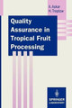 Quality Assurance in Tropical Fruit Processing by Ahmed Askar 9783642776892