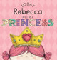 Today Rebecca Will Be a Princess by Paula Croyle 9781524847999