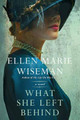 What She Left Behind by Ellen Marie Wiseman