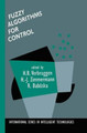 Fuzzy Algorithms for Control by H. B. Verbruggen 9789401058933